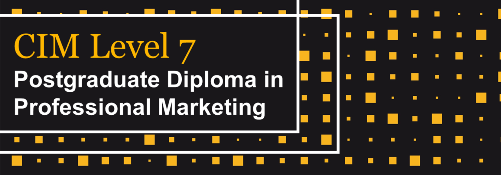 CIM Level 7 Postgraduate Diploma in Professional Marketing