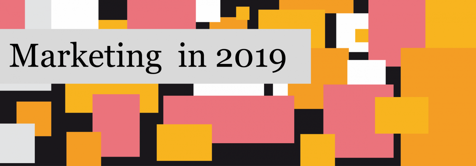 Marketing in 2019